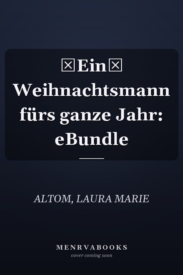 Ein Weihnachtsmann fürs ganze Jahr: eBundle