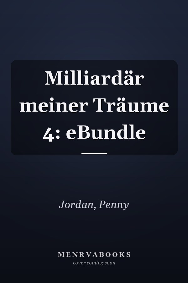 Milliardär meiner Träume 4: eBundle
