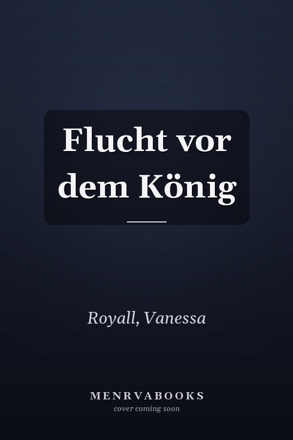 Flucht vor dem König