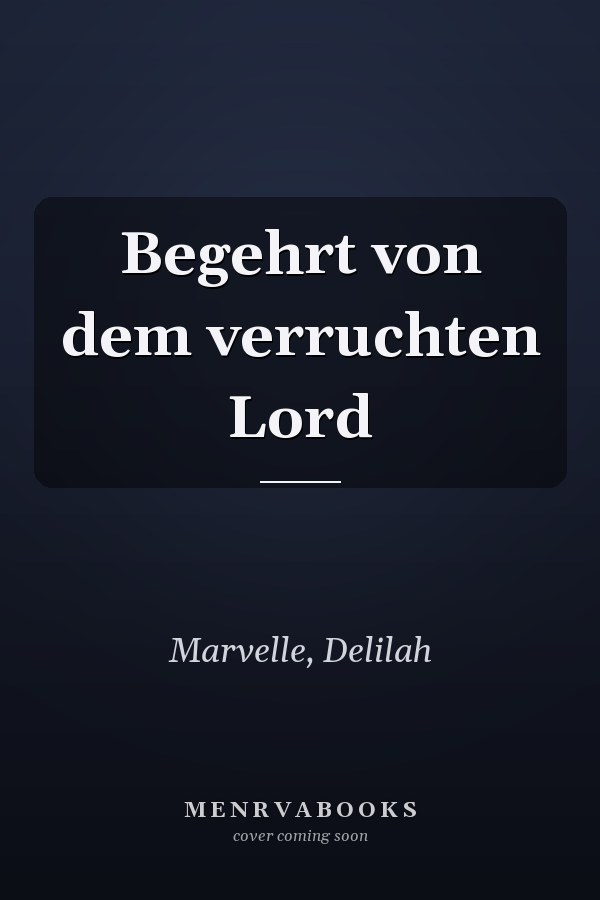 Begehrt von dem verruchten Lord