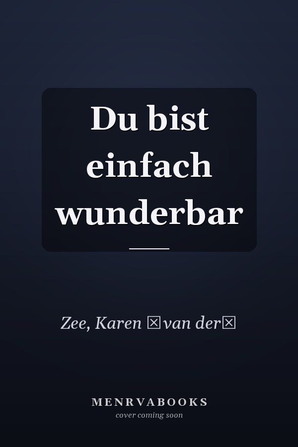 Du bist einfach wunderbar