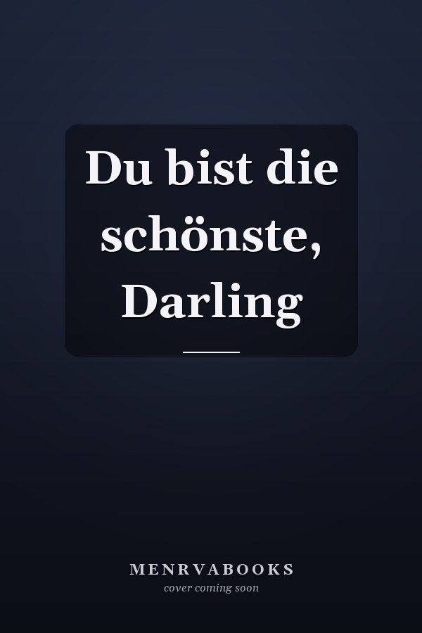 Du bist die schönste, Darling