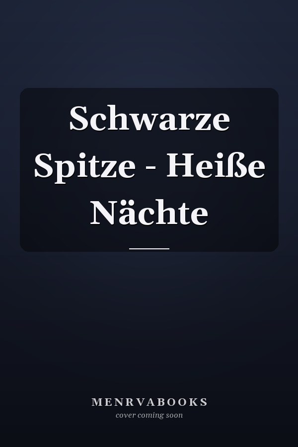 Schwarze Spitze - Heiße Nächte