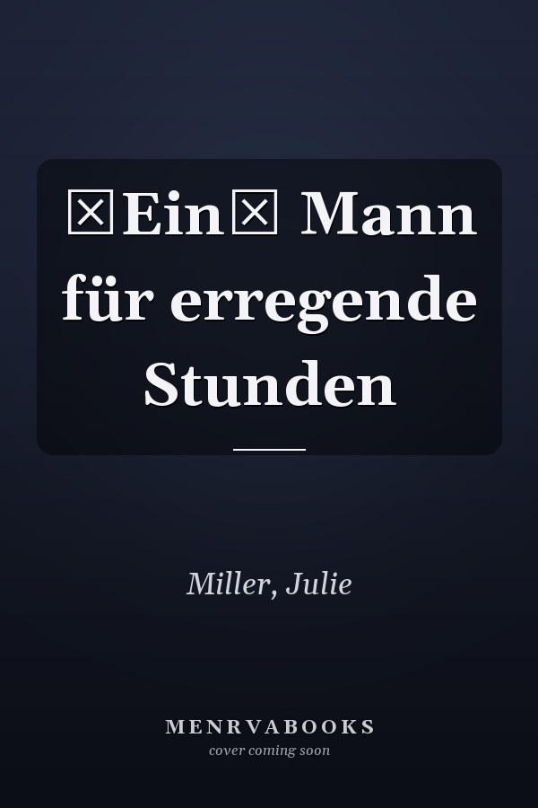 Ein Mann für erregende Stunden