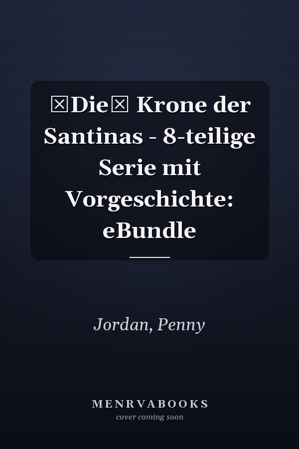 Die Krone der Santinas - 8-teilige Serie mit Vorgeschichte: eBundle