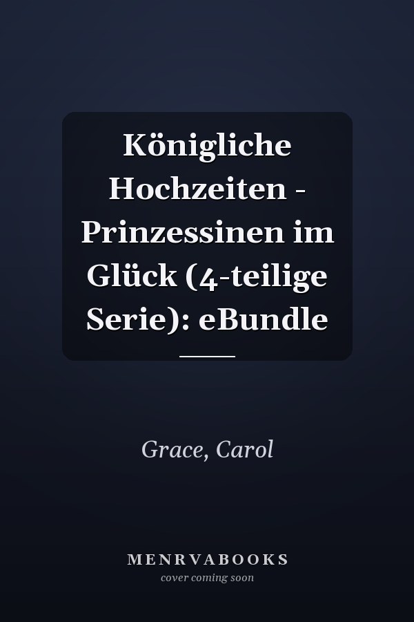 Königliche Hochzeiten - Prinzessinen im Glück (4-teilige Serie): eBundle
