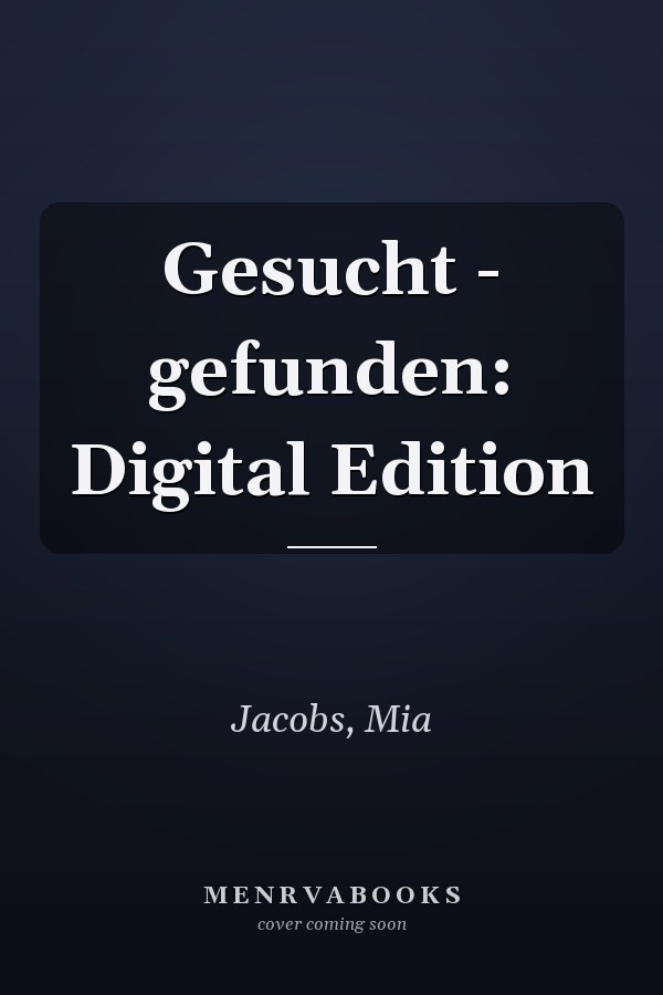 Gesucht - gefunden: Digital Edition