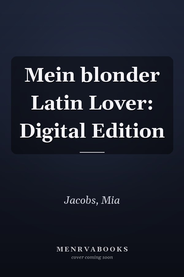 Mein blonder Latin Lover: Digital Edition