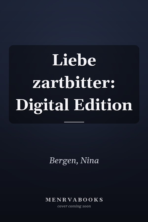 Liebe zartbitter: Digital Edition