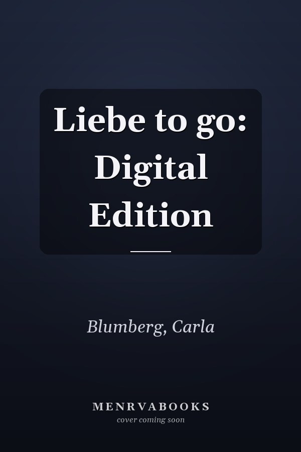 Liebe to go: Digital Edition