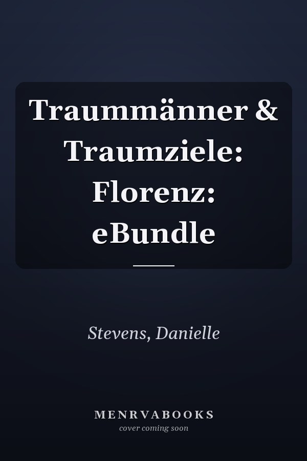 Traummänner & Traumziele: Florenz: eBundle