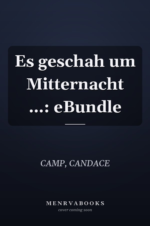 Es geschah um Mitternacht …: eBundle