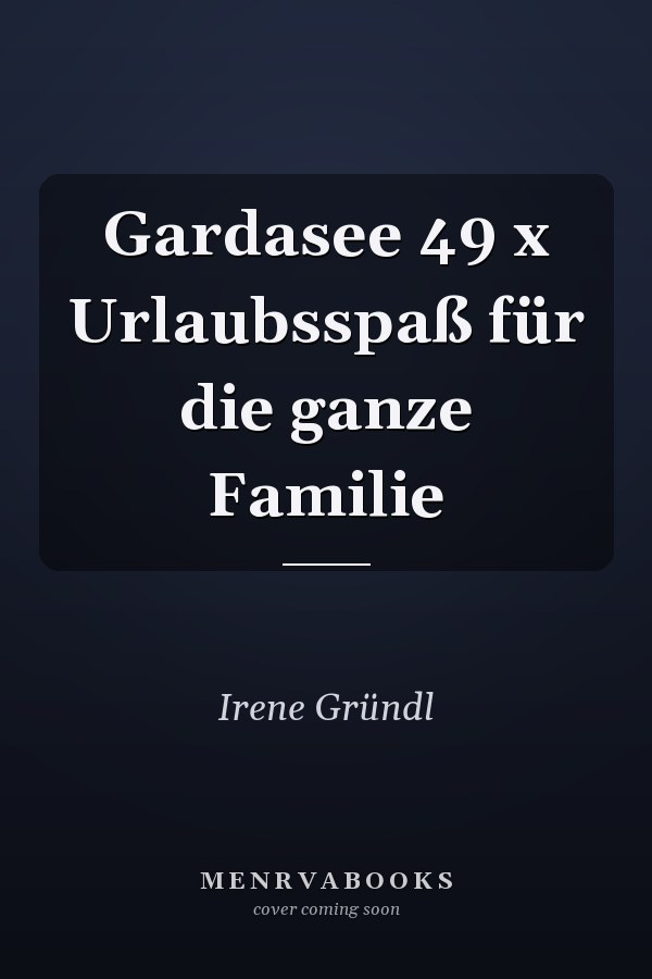 Gardasee 49 x Urlaubsspaß für die ganze Familie