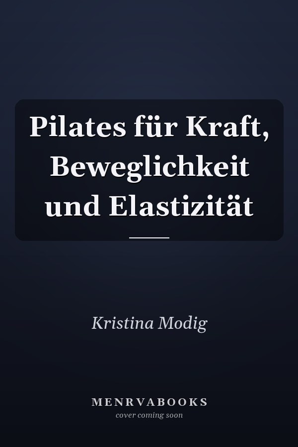 Pilates für Kraft, Beweglichkeit und Elastizität
