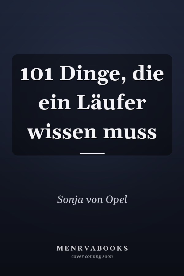 101 Dinge, die ein Läufer wissen muss
