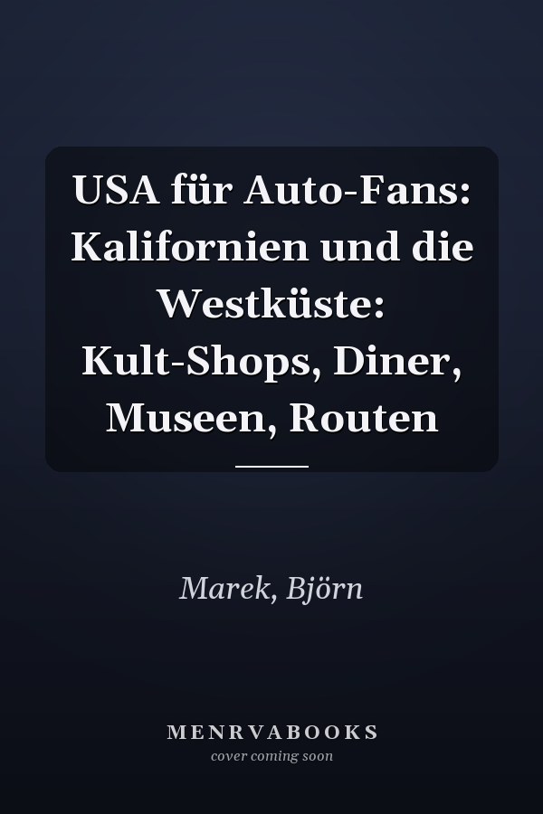USA für Auto-Fans: Kalifornien und die Westküste: Kult-Shops, Diner, Museen, Routen