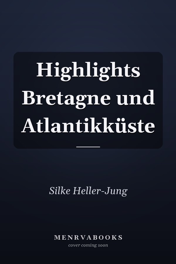 Highlights Bretagne und Atlantikküste