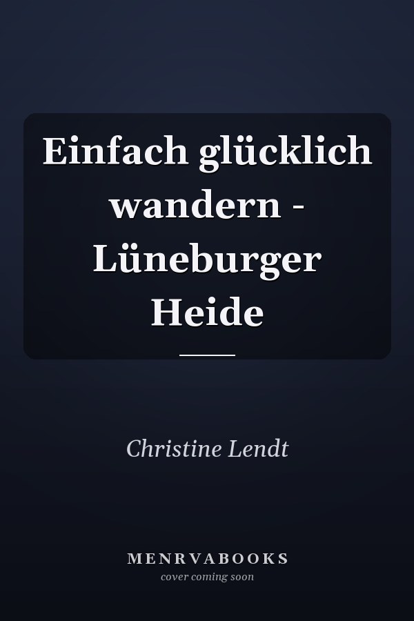 Einfach glücklich wandern - Lüneburger Heide
