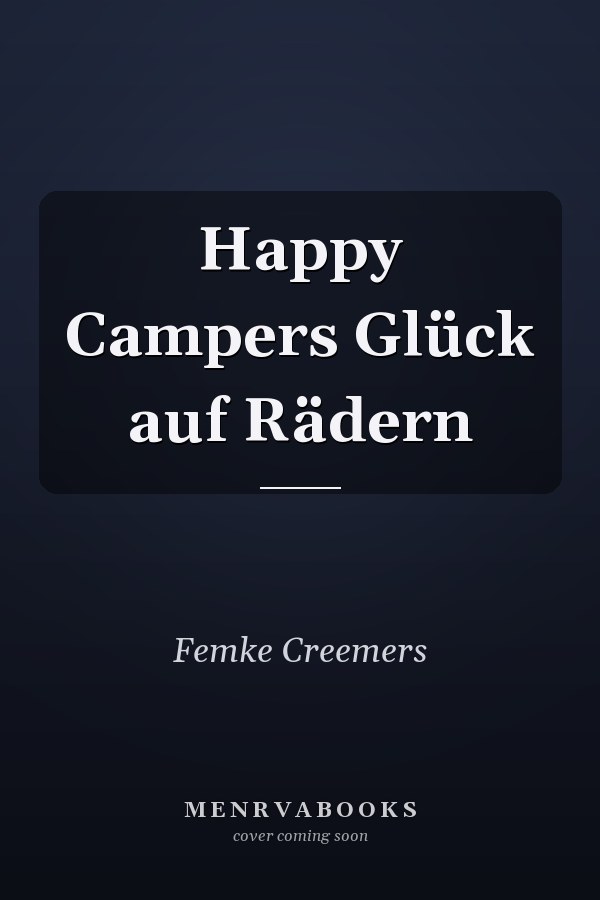 Happy Campers Glück auf Rädern