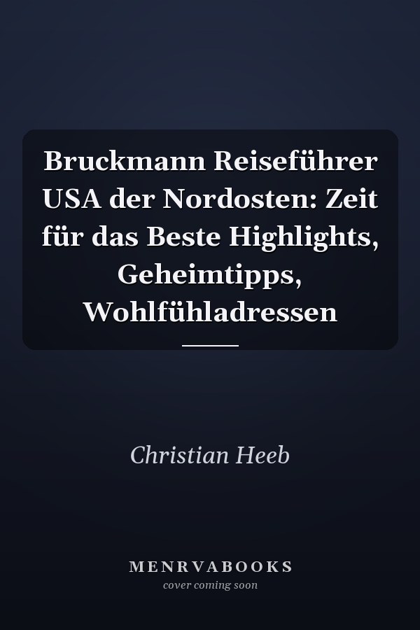Bruckmann Reiseführer USA der Nordosten: Zeit für das Beste Highlights, Geheimtipps, Wohlfühladressen