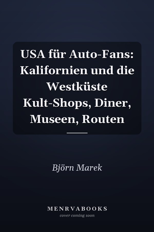 USA für Auto-Fans: Kalifornien und die Westküste Kult-Shops, Diner, Museen, Routen