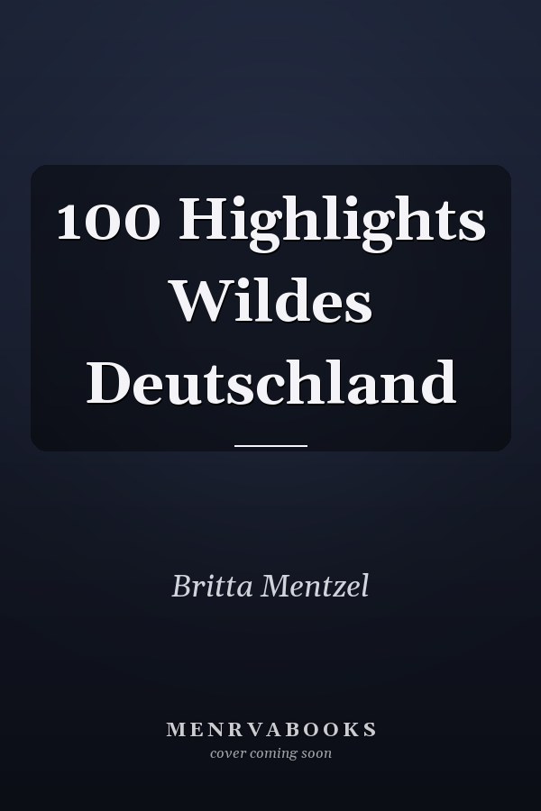 100 Highlights Wildes Deutschland