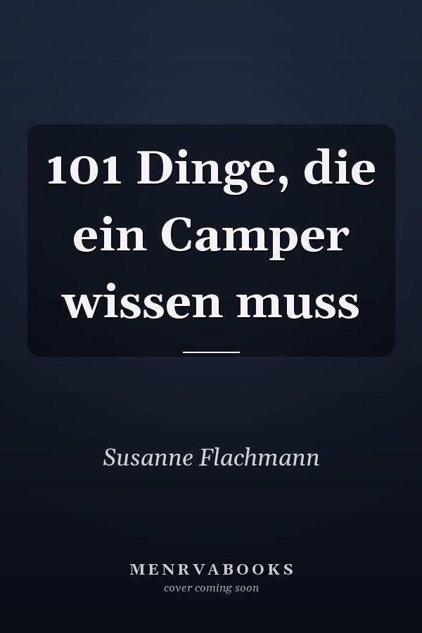 101 Dinge, die ein Camper wissen muss