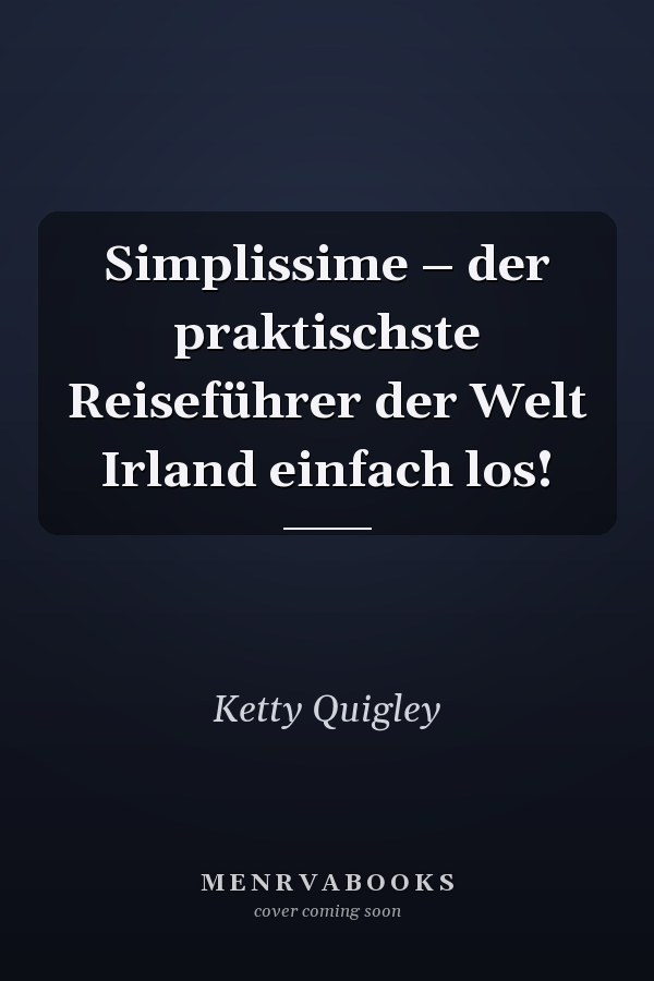 Simplissime – der praktischste Reiseführer der Welt Irland einfach los!