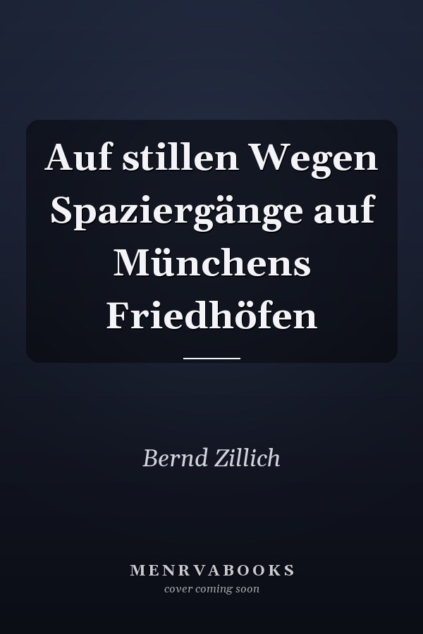 Auf stillen Wegen Spaziergänge auf Münchens Friedhöfen