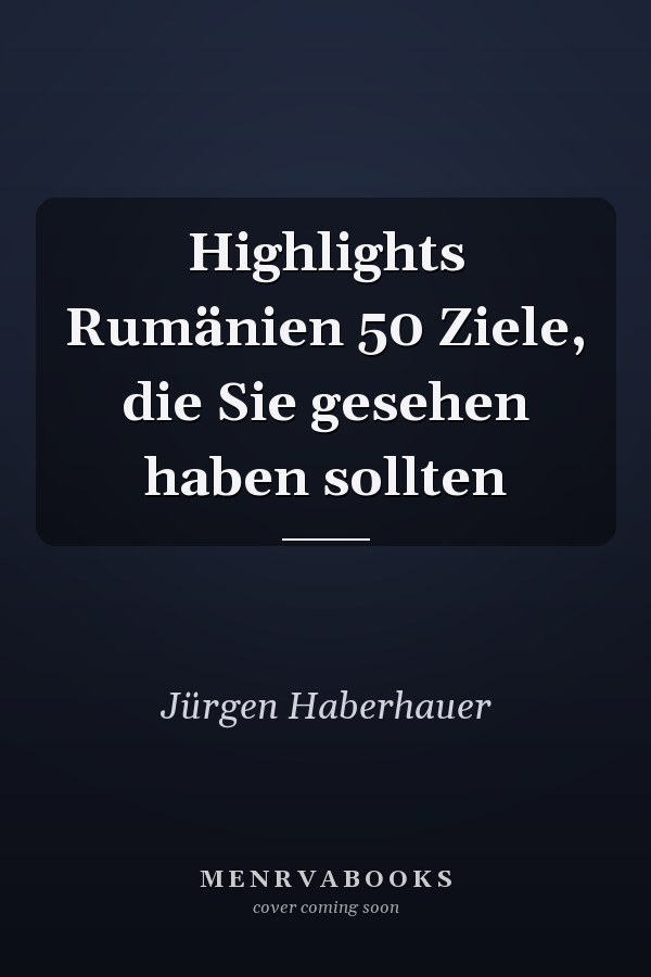 Highlights Rumänien 50 Ziele, die Sie gesehen haben sollten