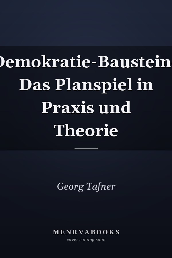 Demokratie-Bausteine Das Planspiel in Praxis und Theorie