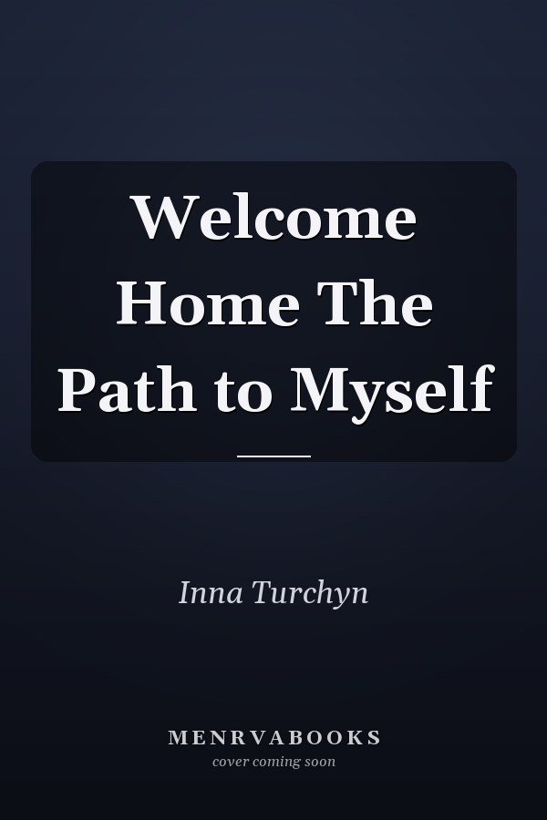 Welcome Home The Path to Myself