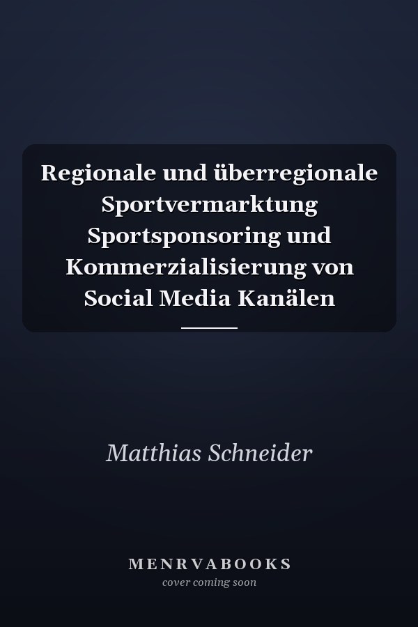 Regionale und überregionale Sportvermarktung Sportsponsoring und Kommerzialisierung von Social Media Kanälen