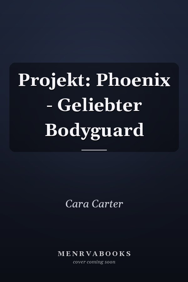 Projekt: Phoenix - Geliebter Bodyguard