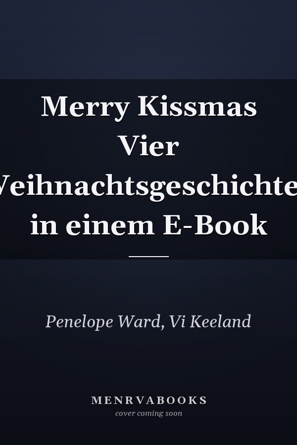 Merry Kissmas Vier Weihnachtsgeschichten in einem E-Book