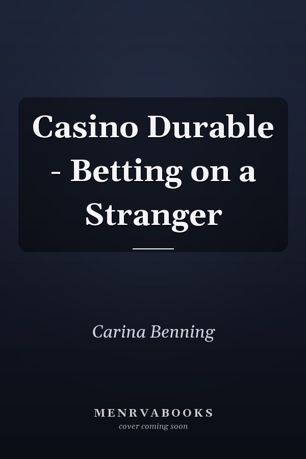 Casino Durable - Betting on a Stranger