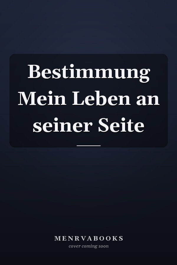 Bestimmung Mein Leben an seiner Seite