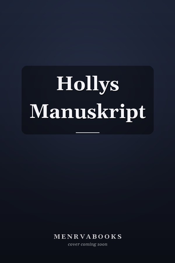 Hollys Manuskript