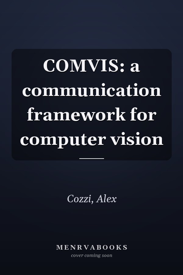 COMVIS: a communication framework for computer vision