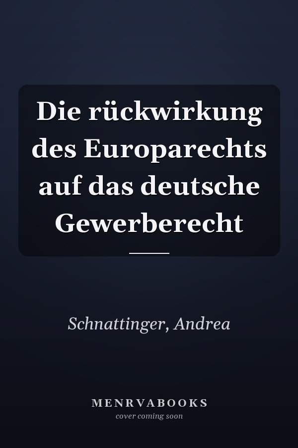 Die rückwirkung des Europarechts auf das deutsche Gewerberecht