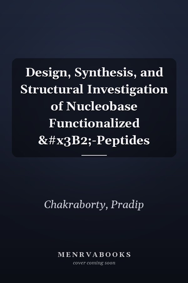 Design, Synthesis, and Structural Investigation of Nucleobase Functionalized β-Peptides
