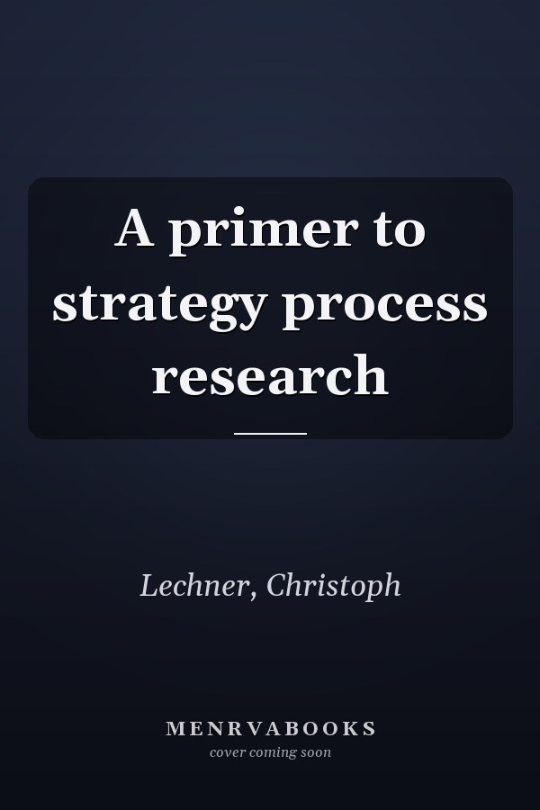 A primer to strategy process research