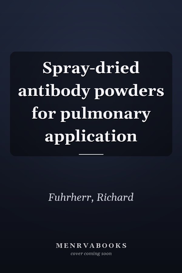 Spray-dried antibody powders for pulmonary application