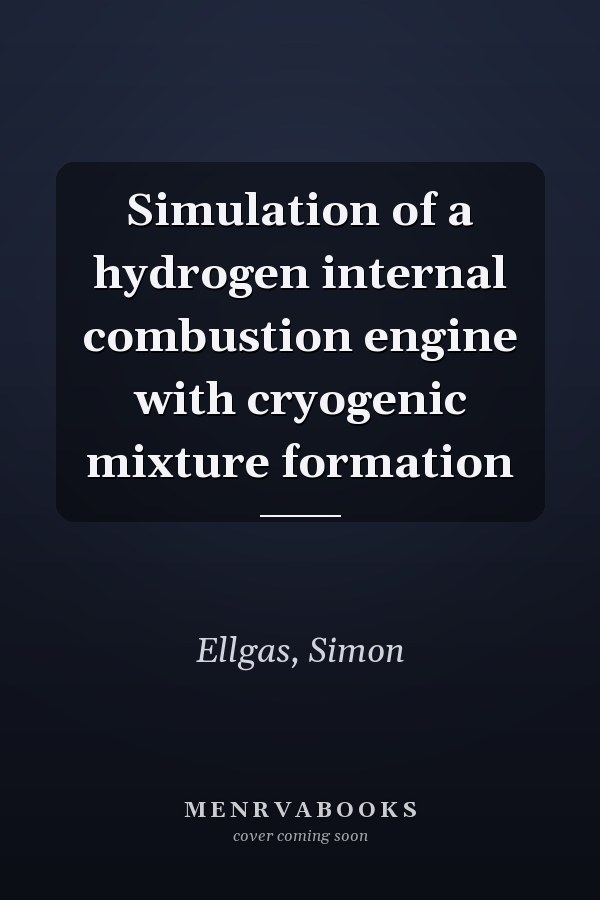 Simulation of a hydrogen internal combustion engine with cryogenic mixture formation