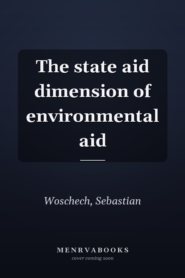 The state aid dimension of environmental aid