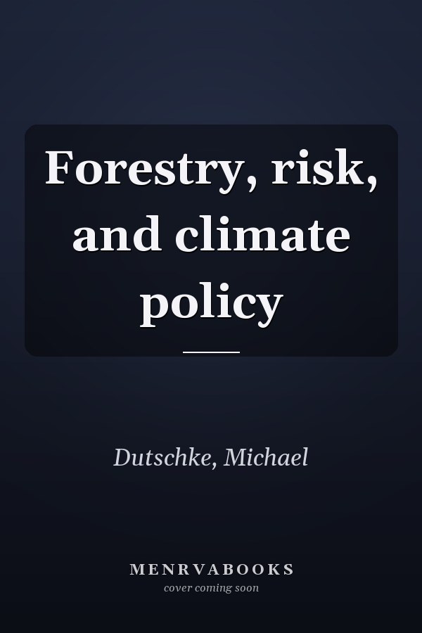 Forestry, risk, and climate policy