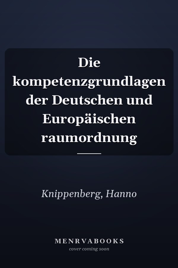 Die kompetenzgrundlagen der Deutschen und Europäischen raumordnung
