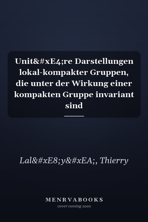 Unitäre Darstellungen lokal-kompakter Gruppen, die unter der Wirkung einer kompakten Gruppe invariant sind