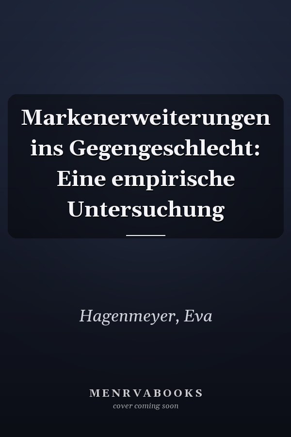 Markenerweiterungen ins Gegengeschlecht: Eine empirische Untersuchung