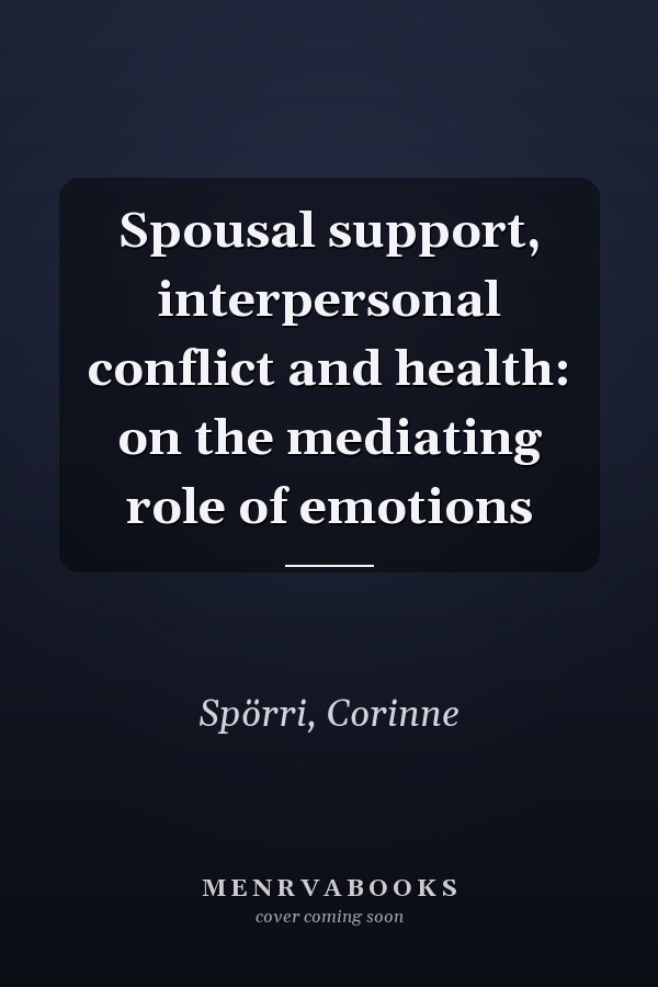 Spousal support, interpersonal conflict and health: on the mediating role of emotions
